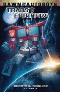 Transformers: Robots in Disguise Volume 6