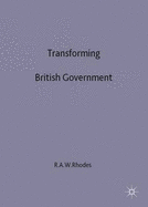 Transforming British Government: Changing Roles and Relationships Volume 2