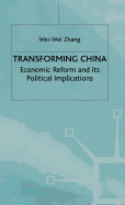 Transforming China: Economic Reform and Its Political Implications
