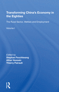Transforming China's Economy in the Eighties: Vol. 1: The Rural Sector, Welfare and Employment