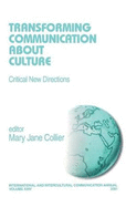 Transforming Communication about Culture: Critical New Directions