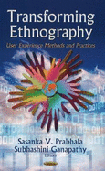 Transforming Ethnography: User Experience Methods & Practices