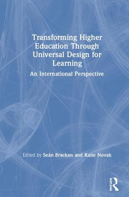 Transforming Higher Education Through Universal Design for Learning: An International Perspective - Bracken, Sen (Editor), and Novak, Katie (Editor)