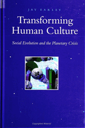 Transforming Human Culture: Social Evolution and the Planetary Crisis