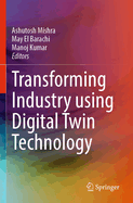 Transforming Industry using Digital Twin Technology