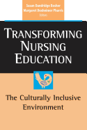 Transforming nursing education: the culturally inclusive environment