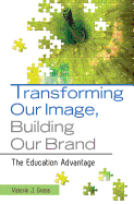 Transforming Our Image, Building Our Brand: The Education Advantage