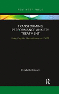 Transforming Performance Anxiety Treatment: Using Cognitive Hypnotherapy and EMDR