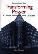 Transforming Power - A Christian Reflection on Welsh Devolution