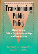 Transforming Public Policy: Dynamics of Policy Entrepreneurship and Innovation