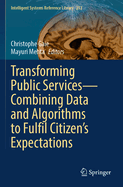 Transforming Public Services-Combining Data and Algorithms to Fulfil Citizen's Expectations