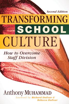 Transforming School Culture: How to Overcome Staff Division (Leading the Four Types of Teachers and Creating a Positive School Culture) - Muhammad, Anthony