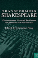 Transforming Shakespeare: Contemporary Women's Re-visions in Literature and Performance