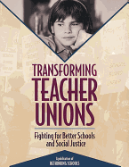 Transforming Teacher Unions: Fighting for Better Schools and Social Justice