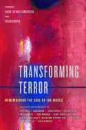 Transforming Terror: Remembering the Soul of the World