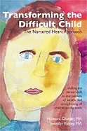Transforming the Difficult Child: The Nurtured Heart Approach