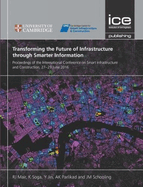 Transforming the Future of Infrastructure Through Smarter Information: Proceedings of the International Conference on Smart Infrastructure and Construction, 27-29 June 2016