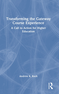 Transforming the Gateway Course Experience: A Call to Action for Higher Education