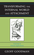 Transforming the Internal World and Attachment: Clinical Applications, Volume II