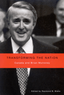 Transforming the Nation: Canada and Brian Mulroney