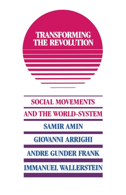 Transforming the Revolution - Wallerstein, Immanuel M