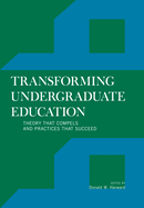Transforming Undergraduate Education: Theory That Compels and Practices That Succeed