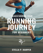 Transforming Your Running Journey for beginners: A Comprehensive Approach to Embracing Fat Adaptation for Endurance Success