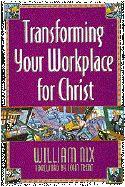 Transforming Your Workplace for Christ