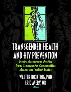 Transgender Health and HIV Prevention: Needs Assessment Studies from Transgender Communities Across the United States