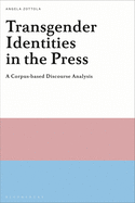 Transgender Identities in the Press: A Corpus-Based Discourse Analysis
