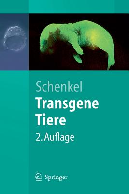 Transgene Tiere - Schenkel, Johannes