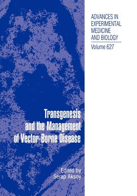 Transgenesis and the Management of Vector-Borne Disease - Aksoy, Serap (Editor)