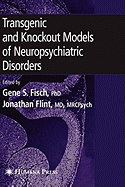 Transgenic and Knockout Models of Neuropsychiatric Disorders