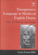 Transgressive Language in Medieval English Drama: Signs of Challenge and Change