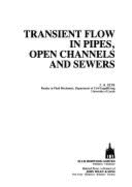 Transient Flow in Pipes, Open Channels and Sewers - Fox, John A.