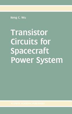 Transistor Circuits for Spacecraft Power System - Wu, Keng C