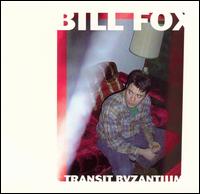 Transit Byzantium - Bill Fox