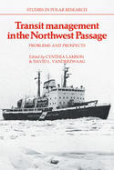 Transit Management in the Northwest Passage: Problems and Prospects