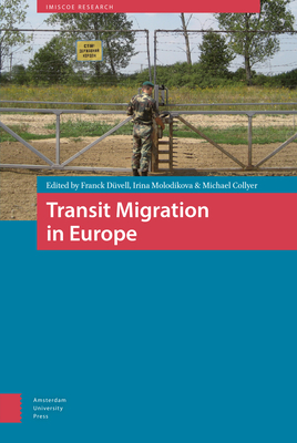 Transit Migration in Europe - Molodikova, Irina (Editor), and Collyer, Michael (Editor), and Dvell, Franck (Editor)