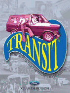 Transit: The 40-Year Story of Britain's Best-Loved Van