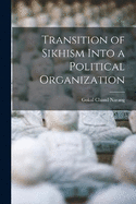Transition of Sikhism Into a Political Organization