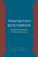 Transition Scenarios: China and the United States in the Twenty-First Century
