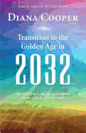 Transition to the Golden Age in 2032: Worldwide Economic, Climate, Political, and Spiritual Forecasts