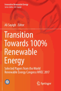 Transition Towards 100% Renewable Energy: Selected Papers from the World Renewable Energy Congress Wrec 2017