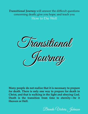 Transitional Journey: How to Die Well - Johnson, Brenda Vickers