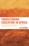 Transitioning Education in Africa: External Education Providers, Emergencies, and Authoritarian Structures