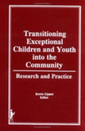 Transitioning Exceptional Children and Youth Into the Community: Research and Practice