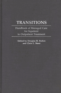 Transitions: Handbook of Managed Care for Inpatient to Outpatient Treatment