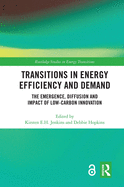 Transitions in Energy Efficiency and Demand: The Emergence, Diffusion and Impact of Low-Carbon Innovation