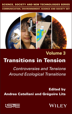 Transitions in Tension, Volume 3: Controversies and Tensions Around Ecological Transitions - Catellani, Andrea (Editor), and Lits, Grgoire (Editor)